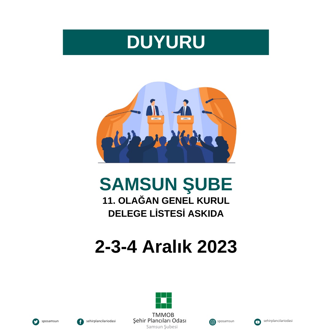 ODAMIZ SAMSUN ŞUBESİ 11. OLAĞAN GENEL KURULU DELEGE LİSTESİ ASKIDA