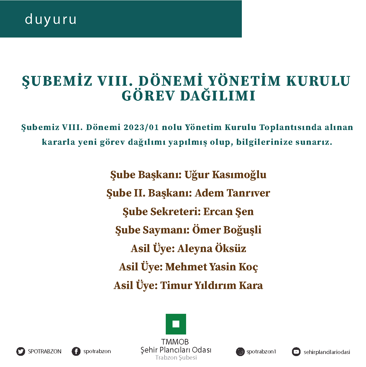 ŞUBEMİZ VIII. DÖNEMİ YÖNETİM KURULU GÖREV DAĞILIMI