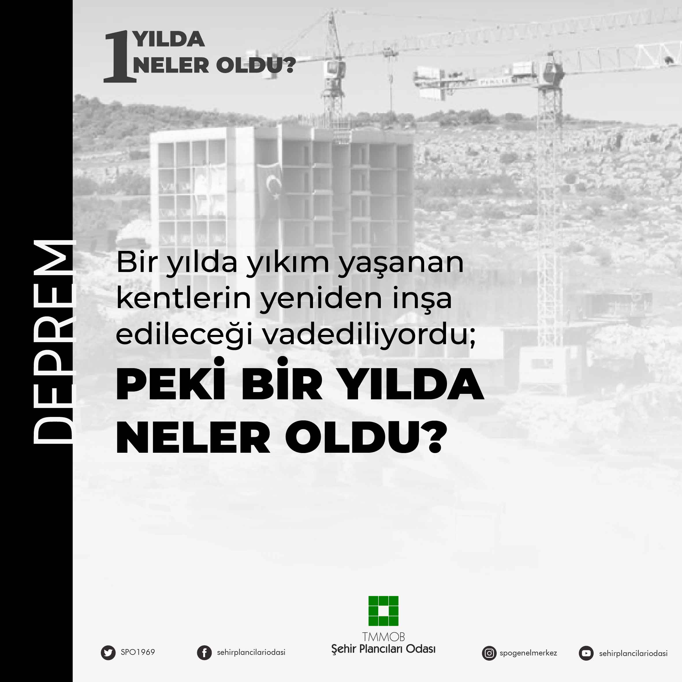 BİR YILDA YIKIM YAŞANAN KENTLERİN YENİDEN İNŞA EDİLECEĞİ VADEDİLİYORDU; PEKİ 1 YILDA NELER OLDU?
