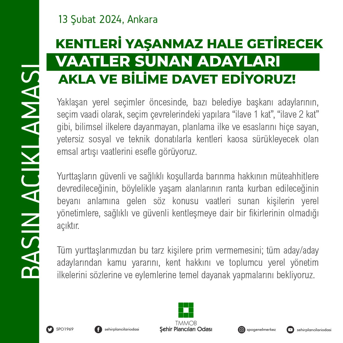 KENTLERİ YAŞANMAZ HALE GETİRECEK VAATLER SUNAN ADAYLARI AKLA VE BİLİME DAVET EDİYORUZ.
