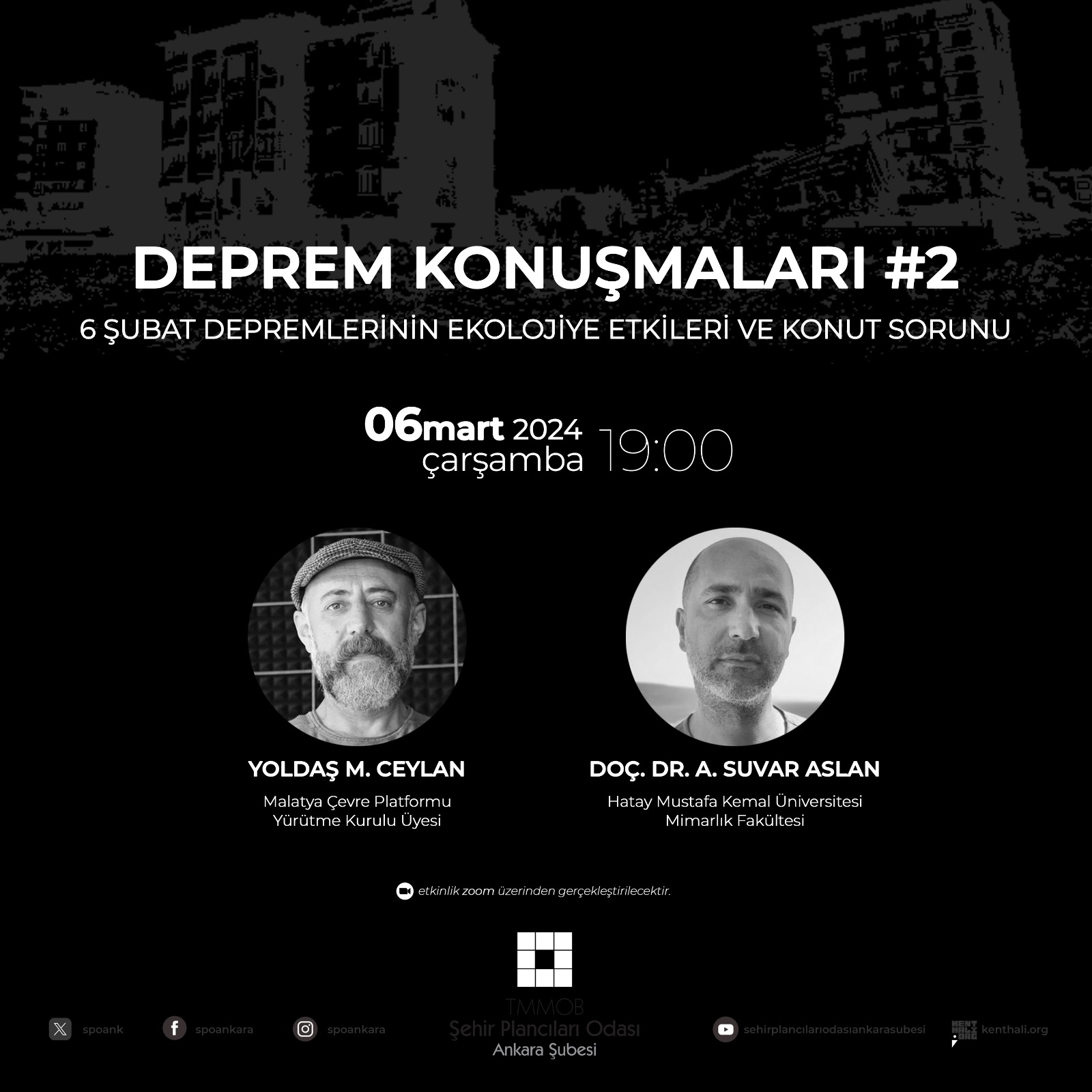 DEPREM KONUŞMALARI //2 -
6 ŞUBAT DEPREMLERİNİN EKOLOJİYE ETKİLERİ VE KONUT SORUNU