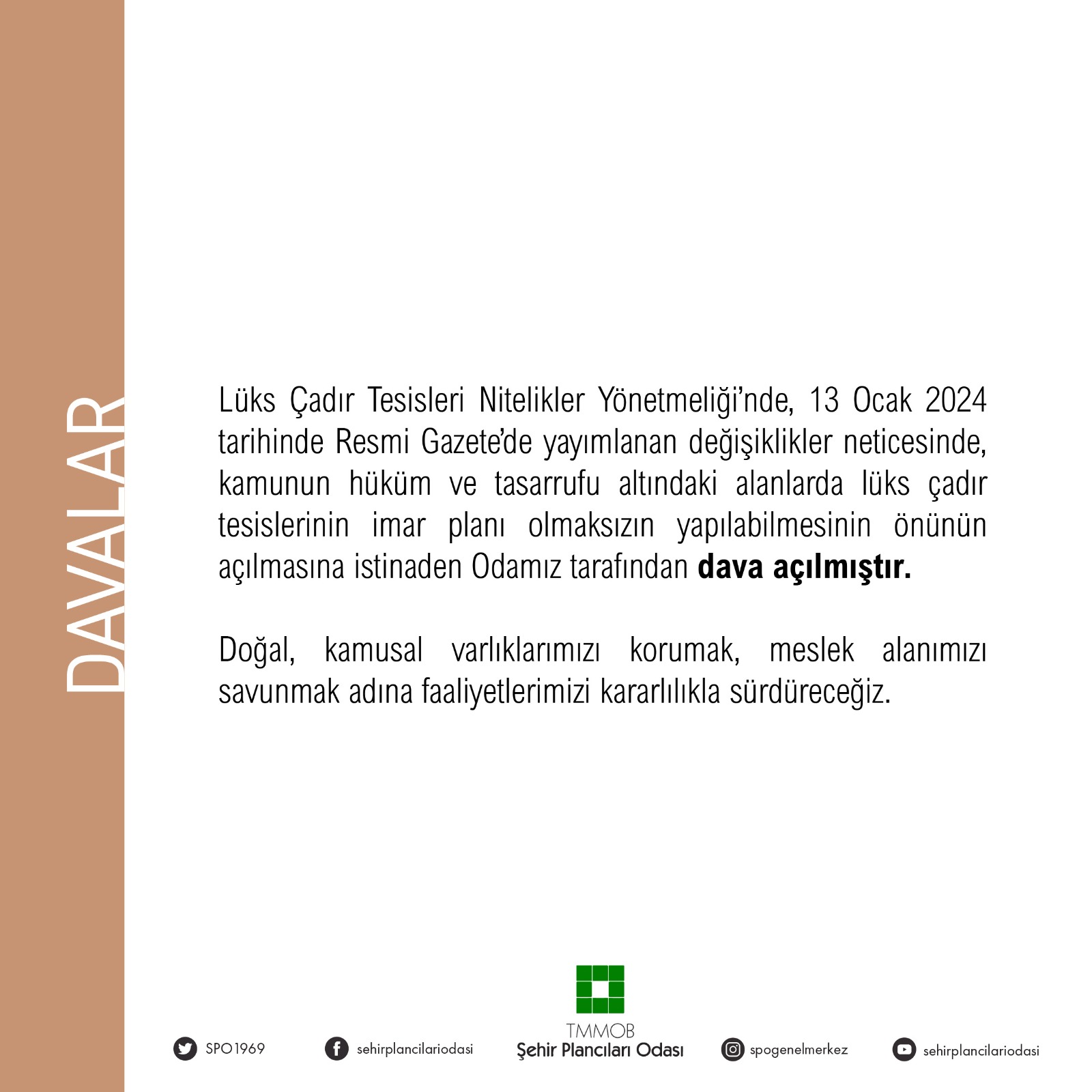 LÜKS ÇADIR TESİSLERİ NİTELİKLER YÖNETMELİĞİ`NDE YAPILAN DEĞİŞİKLİKLERE ODAMIZ TARAFINDAN DAVA AÇILMIŞTIR.