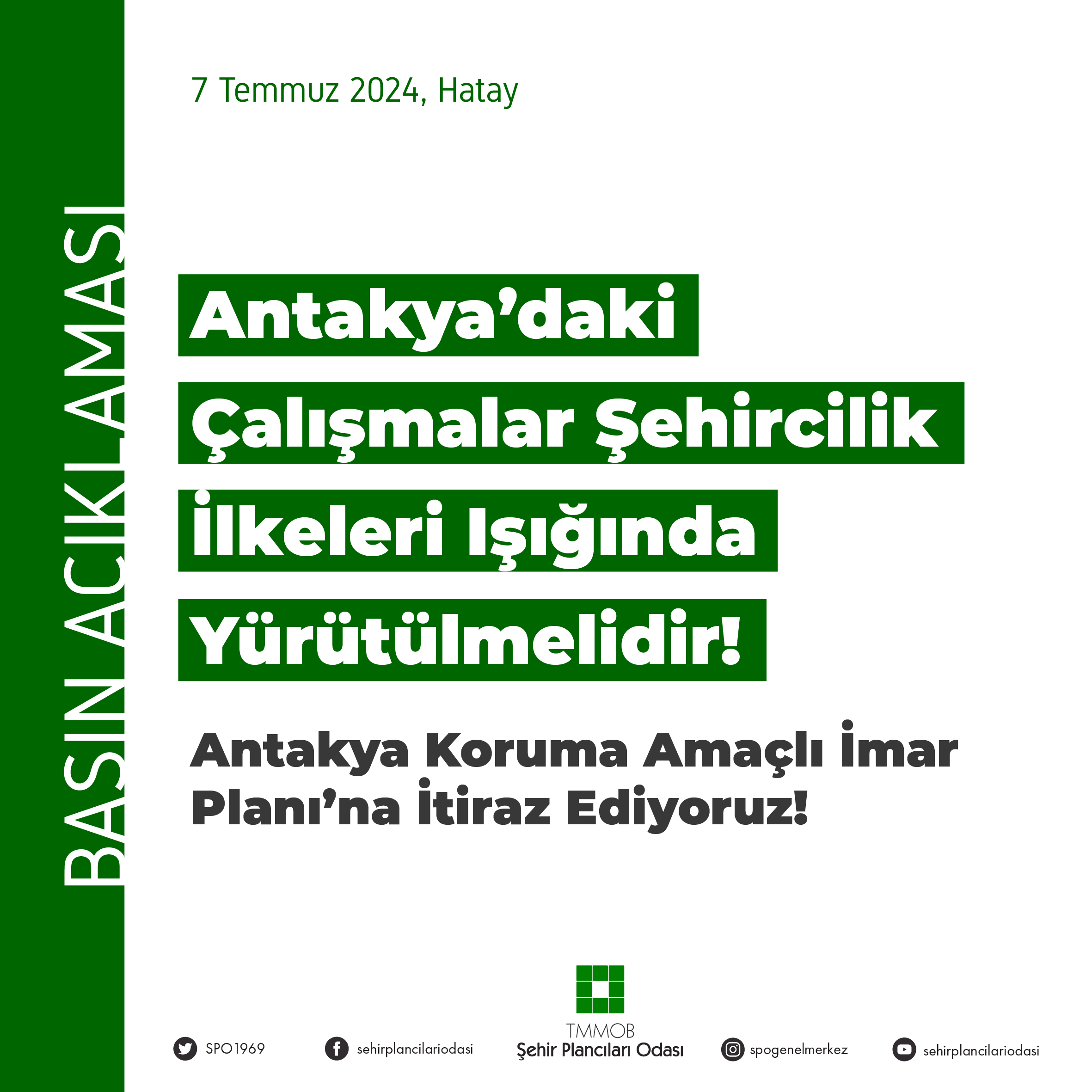 ANTAKYA'DAKİ ÇALIŞMALAR ŞEHİRCİLİK İLKELERİ IŞIĞINDA YÜRÜTÜLMELİDİR!