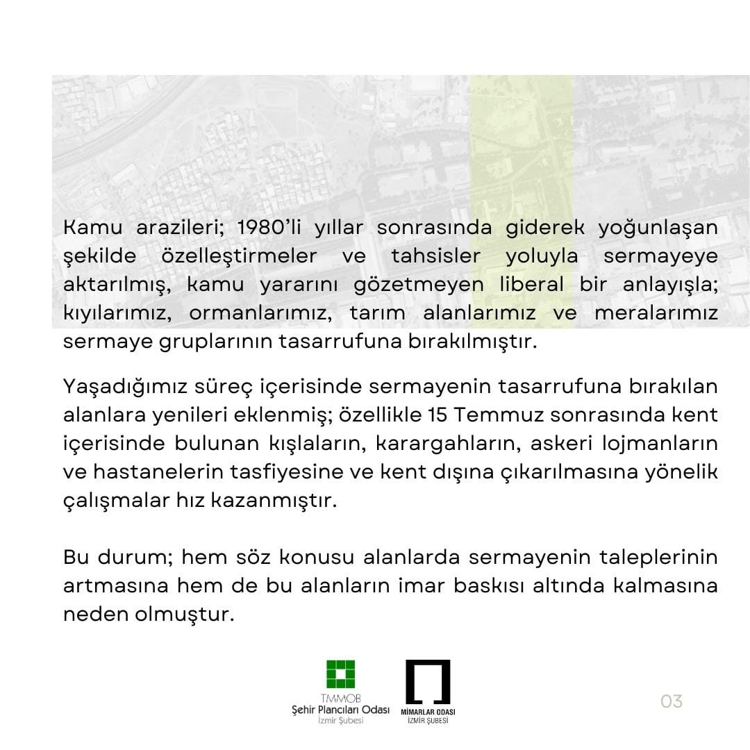 İZMİR HALKINA, YEREL YÖNETİMLERE, SAĞLIKLI, ADİL, SÜRDÜRÜLEBİLİR VE DİRENÇLİ KENTLERDE YAŞAMAYI TALEP EDEN TÜM YURTTAŞLARA DAYANIŞMA ÇAĞRIMIZDIR: 

"HALKIN OLANIN SERMAYEYE AKTARILMASINA, YEŞİL ALANLARIN GRİYE BOYANMASINA İZİN VERMEYELİM!  