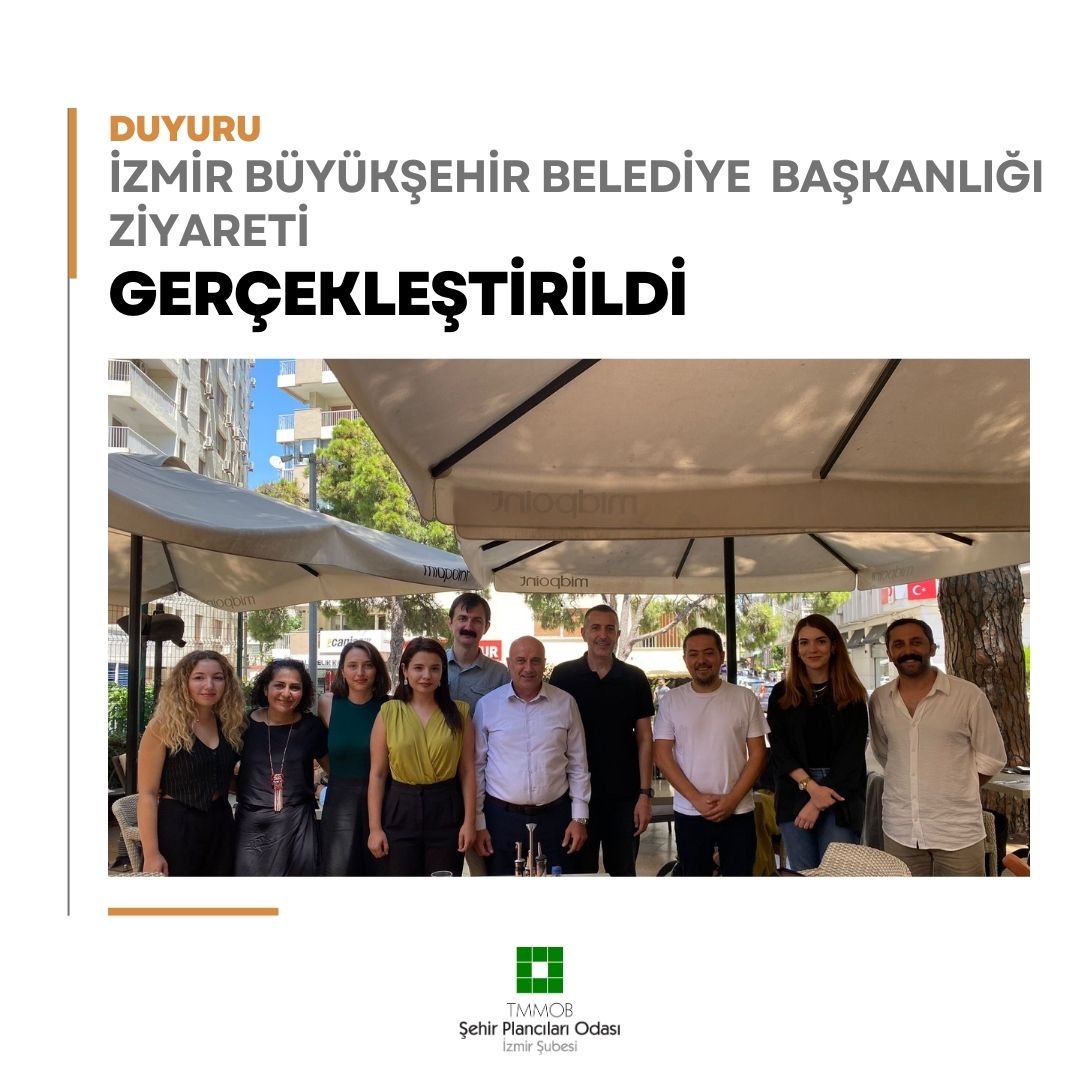 İZMİR BÜYÜKŞEHİR BELEDİYE BAŞKANLIĞI ZİYARETİ
