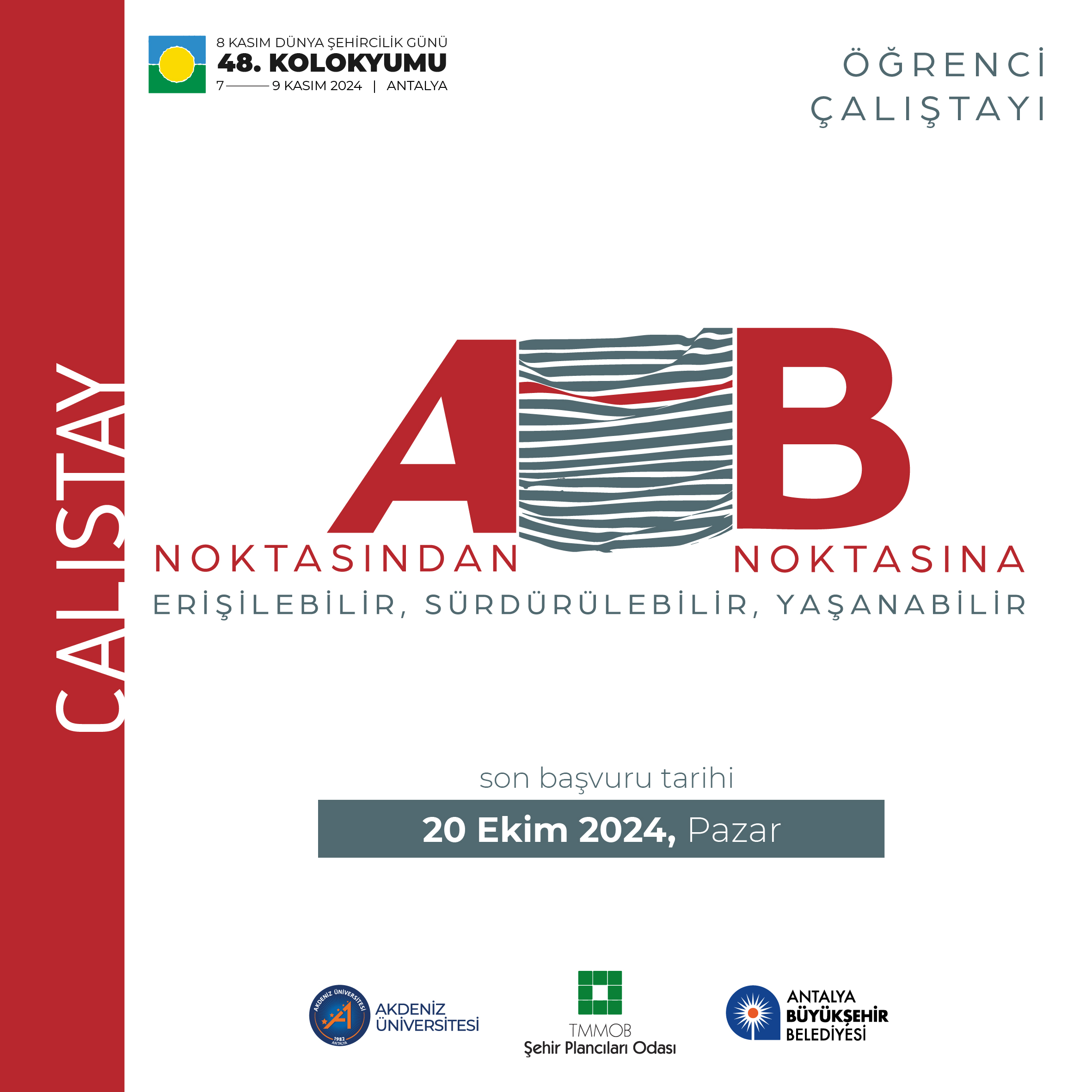 ÖĞRENCİ ÇALIŞTAYI: A NOKTASINDAN  B NOKTASINA [ERİŞİLEBİLİR, SÜRDÜRÜLEBİLİR, YAŞANABİLİR]