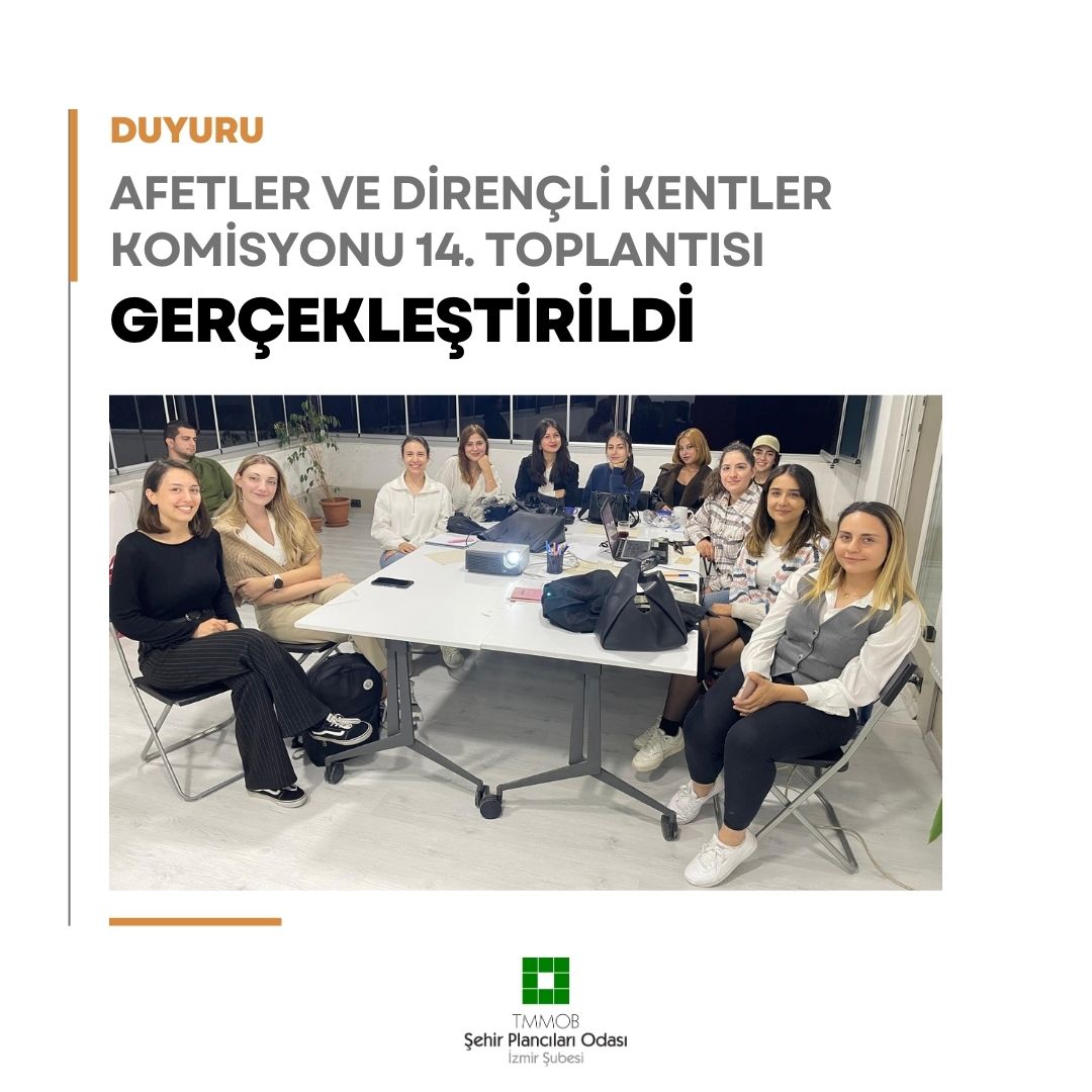 AFETLER VE DİRENÇLİ KENTLER KOMİSYONU 14. TOPLANTISI GERÇEKLEŞTİRİLDİ
