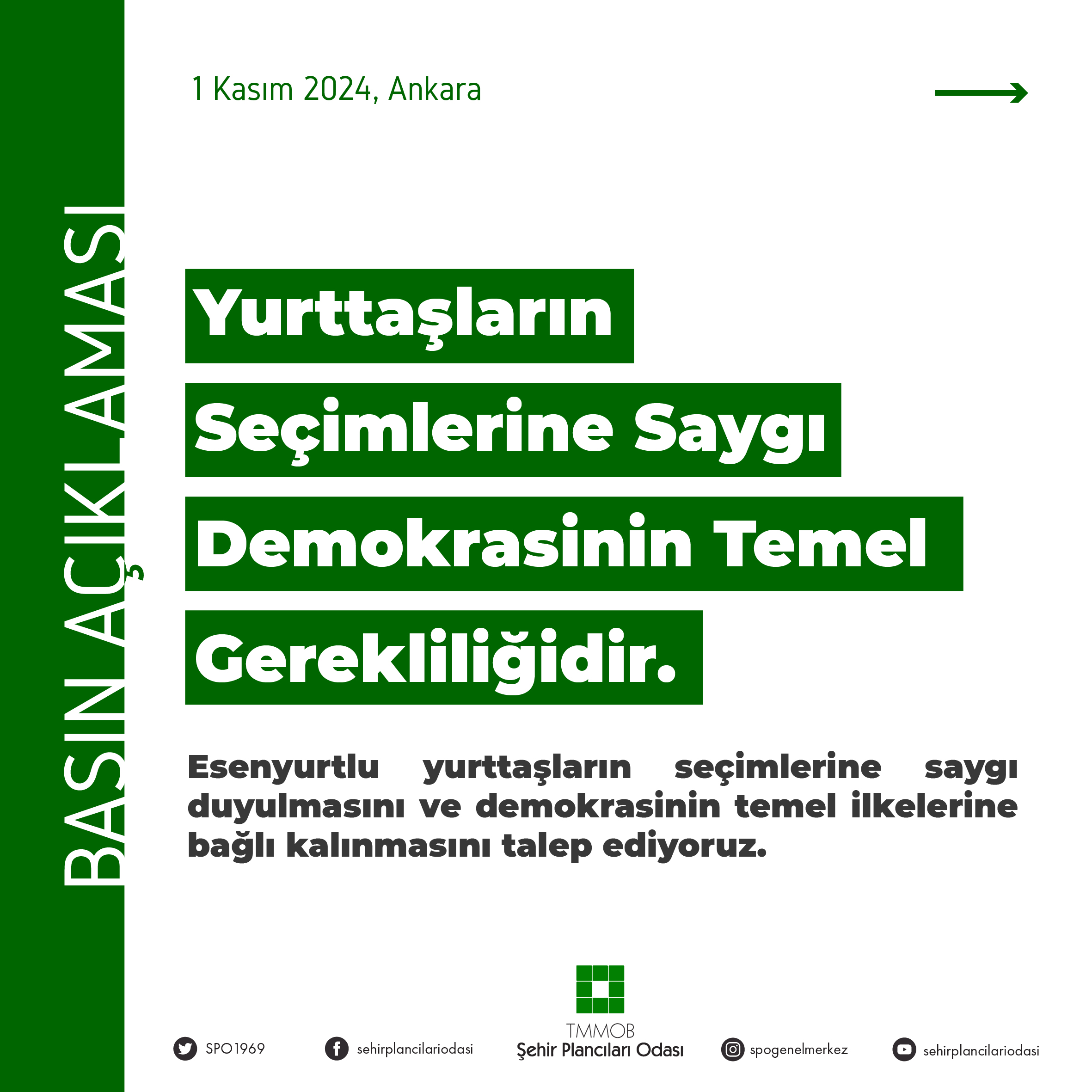 YURTTAŞLARIN SEÇİMLERİNE SAYGI DEMOKRASİNİN TEMEL GEREKLİLİĞİDİR