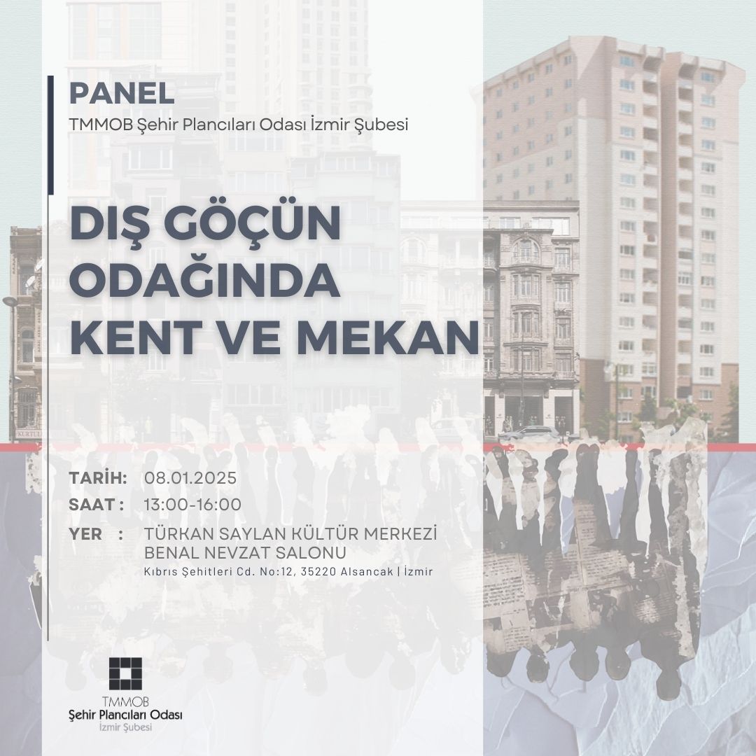 PANEL: "DIŞ GÖÇÜN ODAĞINDA KENT VE MEKAN" 