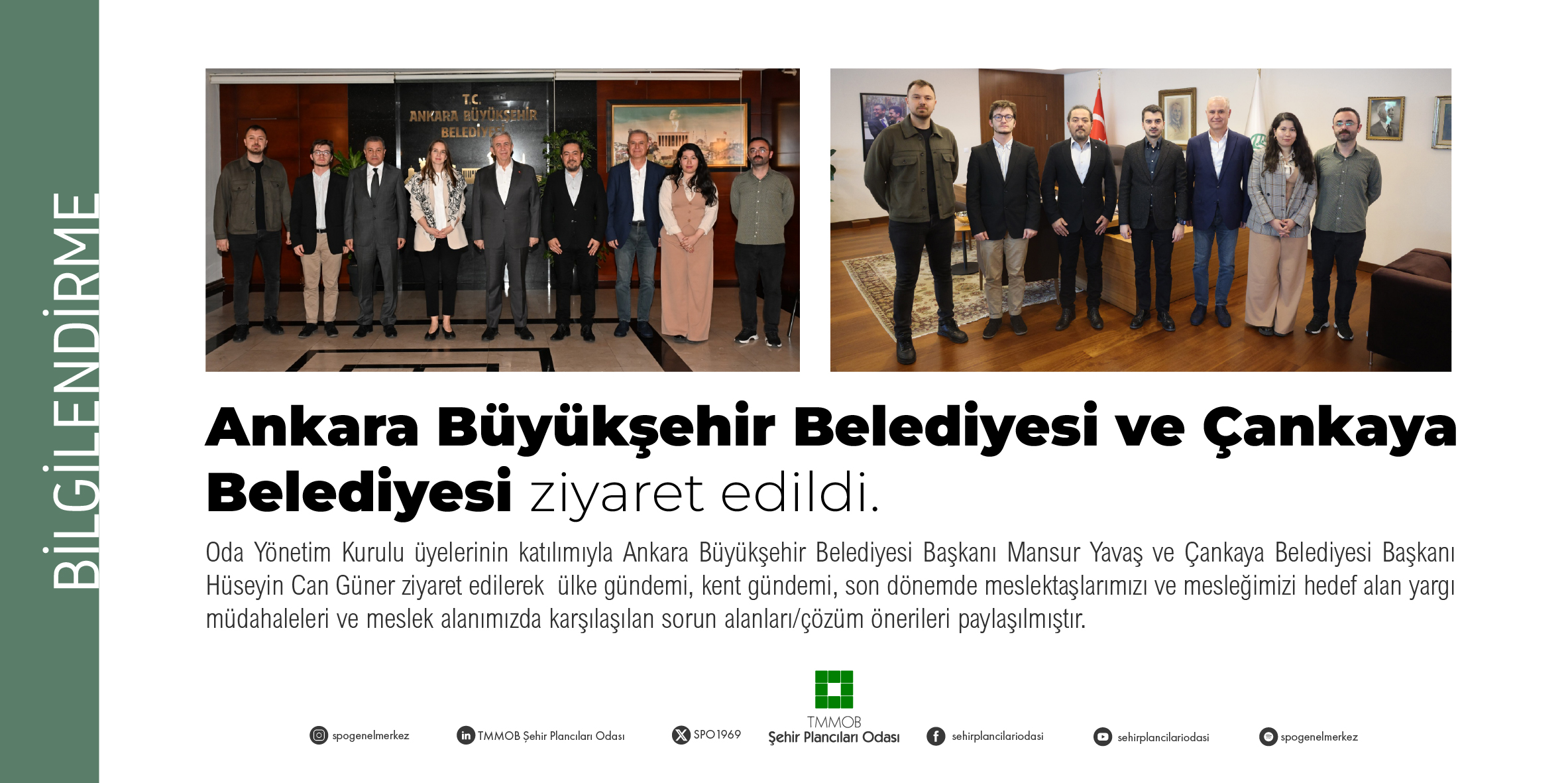 ANKARA BÜYÜKŞEHİR BELEDİYESİ VE ÇANKAYA BELEDİYESİ ZİYARET EDİLDİ
