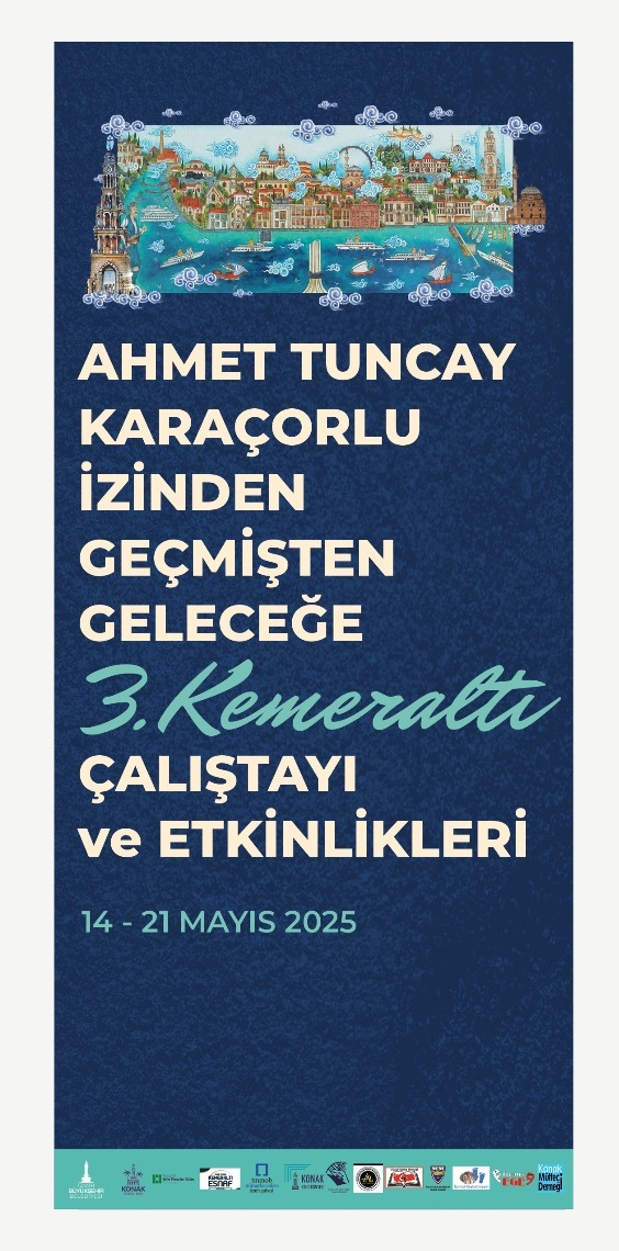 AHMET TUNCAY KARAÇORLU İZİNDEN GEÇMİŞTEN GELECEĞE 3. KEMERALTI ÇALIŞTAYI VE ETKİNLİKLERİ