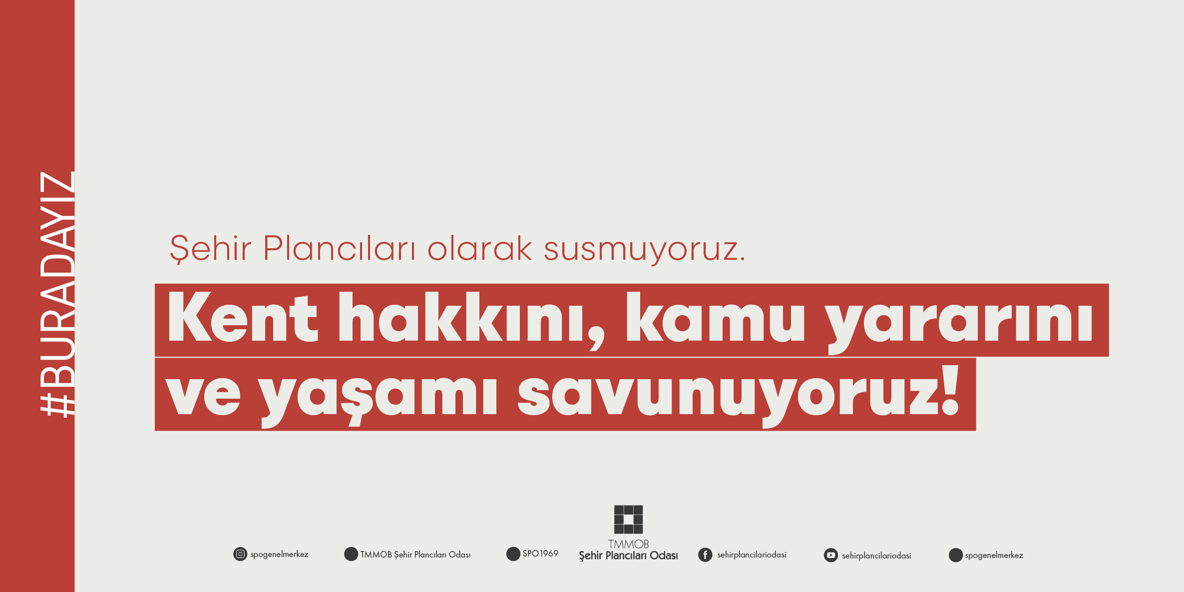 ŞEHİR PLANCILARI OLARAK SUSMUYORUZ. KENT HAKKINI, KAMU YARARINI VE YAŞAMI SAVUNUYORUZ!