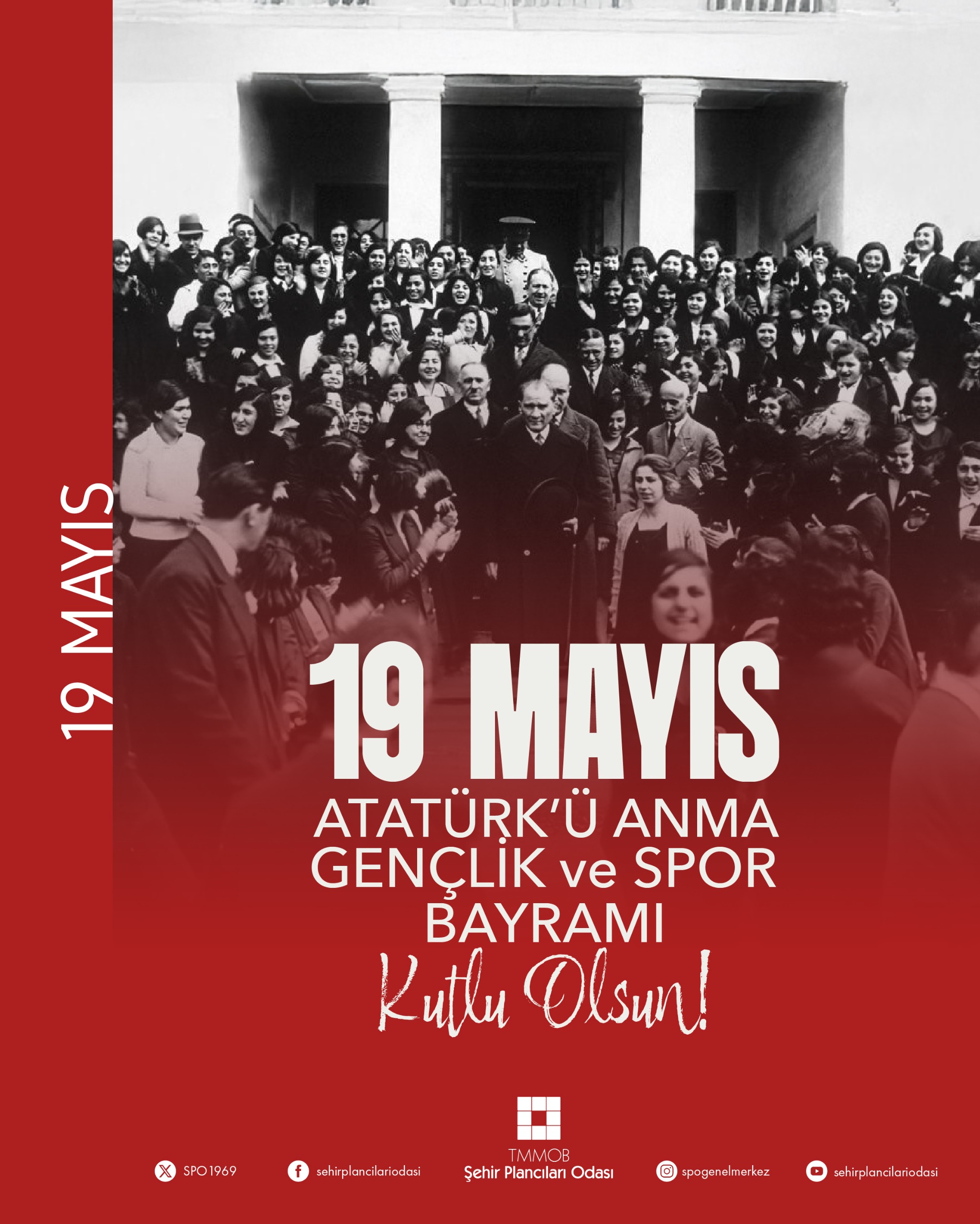 19 MAYIS ATATÜRK'Ü ANMA, GENÇLİK VE SPOR BAYRAMI`MIZ KUTLU OLSUN!