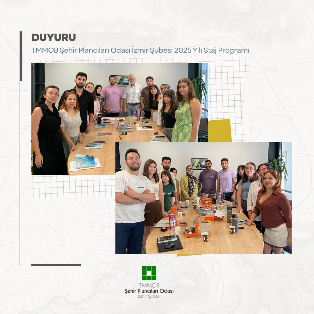 TMMOB ŞEHİR PLANCILARI ODASI İZMİR ŞUBESİ 2025 YAZ STAJ PROGRAMI TAMAMLANDI