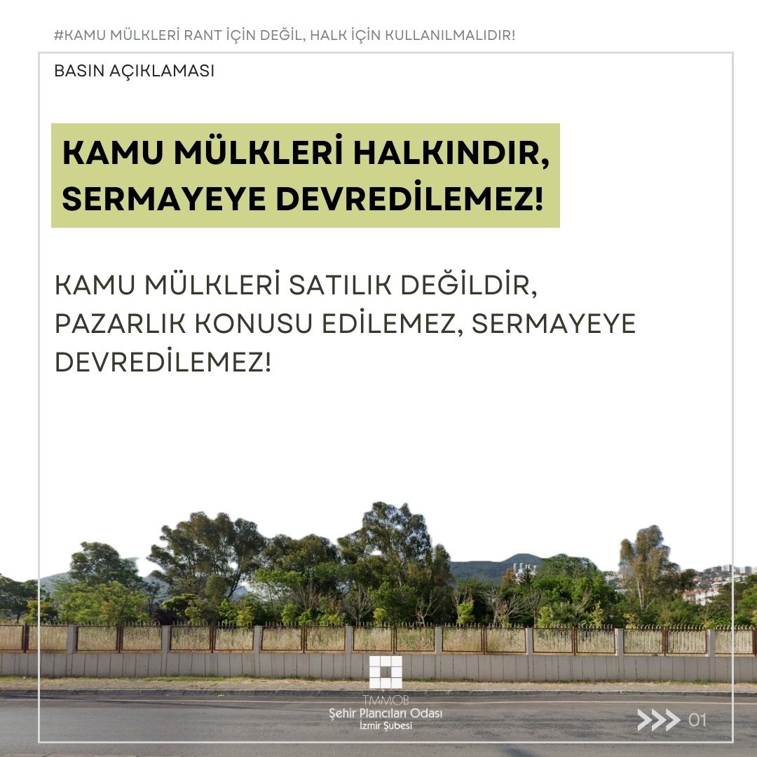 KAMU MÜLKLERİ HALKINDIR, SERMAYEYE DEVREDİLEMEZ!