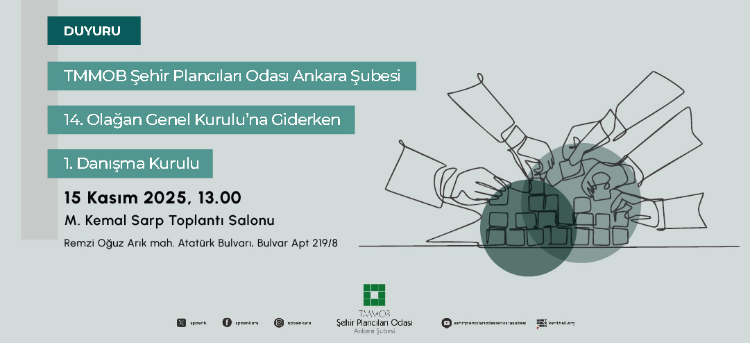 TMMOB ŞEHİR PLANCILARI ODASI ANKARA ŞUBESİ 14. OLAĞAN GENEL KURULU'NA GİDERKEN 1. DANIŞMA KURULU