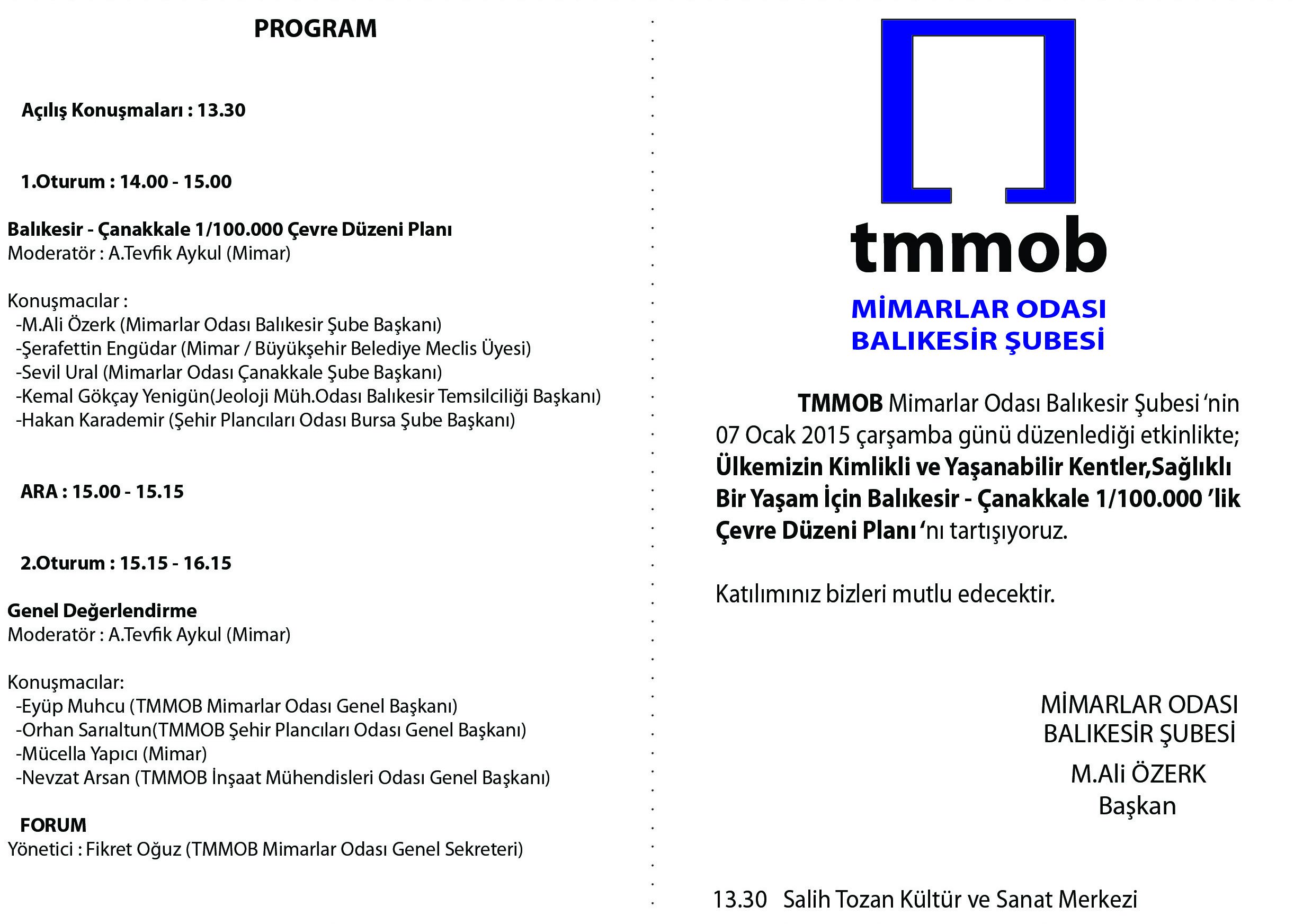 BALIKESİR- ÇANAKKALE ÇEVRE DÜZENİ PLANI DEĞERLENDİRME PANELİ 7 OCAK ÇARŞAMBA GÜNÜ GERÇEKLEŞTİRİLECEK
