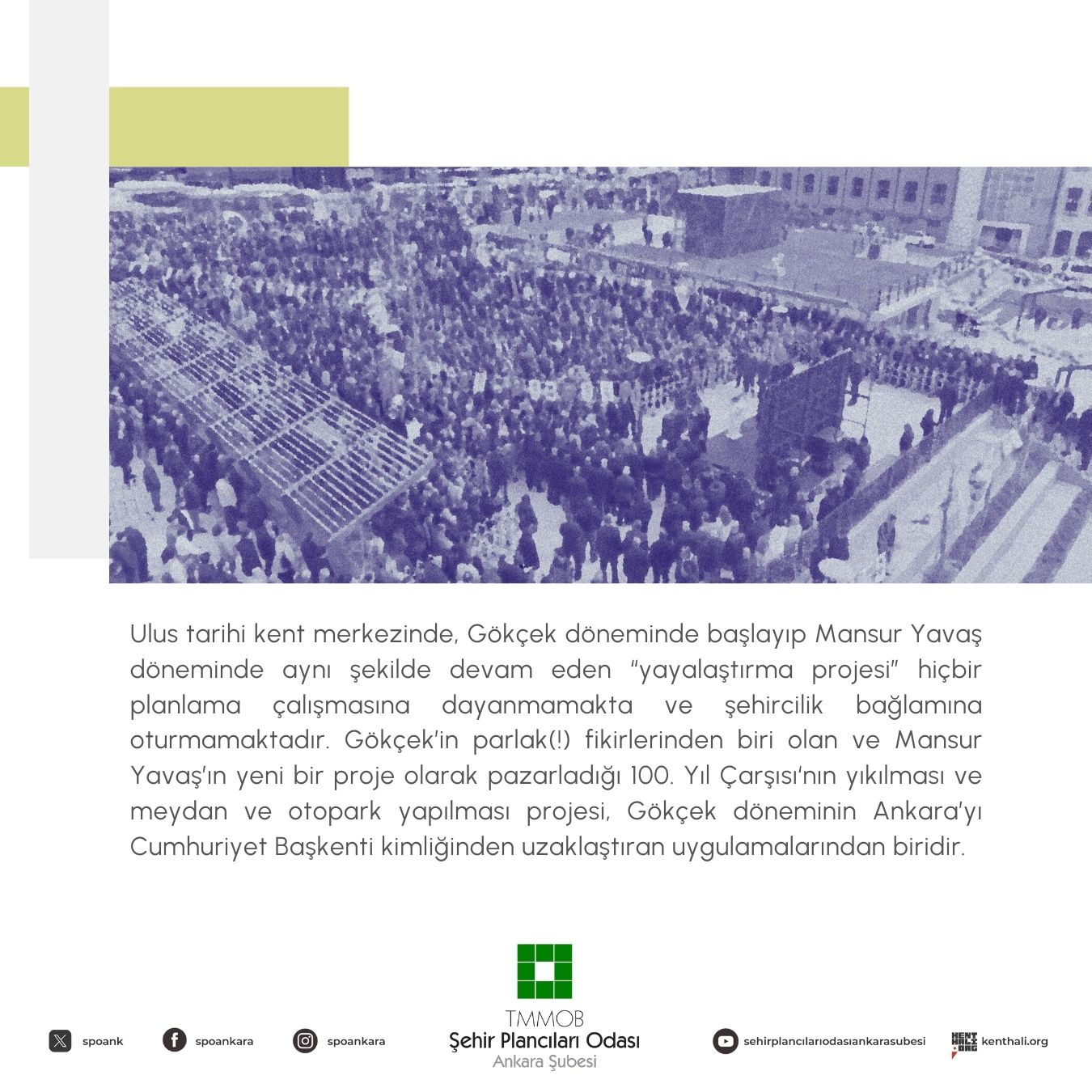 TARİHİ 100. YIL ÇARŞISI'NIN YIKIMININ ÜZERİNDEN "PROJE" PAZARLAMAK BAŞKENTE KARŞI İŞLENMİŞ BİR SUÇTUR!