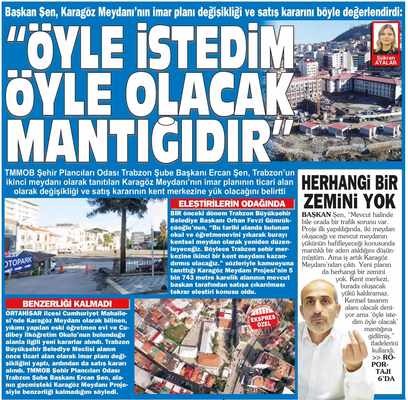 TRABZON'UN İKİNCİ MEYDANI OLARAK TANITILAN TARİHİ KARAGÖZ MEYDANI'NIN  YÖNELİK HAZIRLANAN İMAR PLANI DEĞİŞİKLİĞİYLE TİCARİ ALANA DÖNÜŞTÜRÜLMESİ VE SATIŞ KARARI ALINMASINA YÖNELİK GÖRÜŞLERİMİZ YEREL BASINDA YER ALMIŞTIR. 