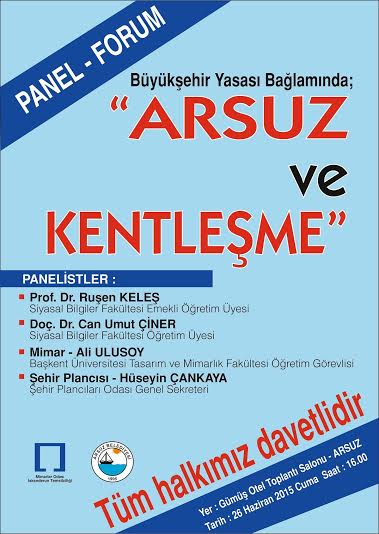 GENEL SEKRETERİMİZ HÜSEYİN G. ÇANKAYA BÜYÜKŞEHİR YASASI BAĞLAMINDA;HATAY/ARSUZ VE KENTLEŞME
PANELİNE PANELİST OLARAK KATILIYOR.
