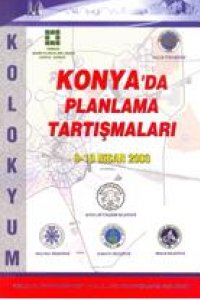 KOLOKYUM-KONYA`DA PLANLAMA TARTIŞMALARI