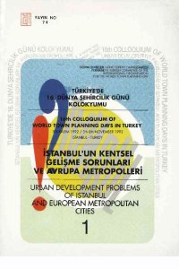 DŞG 16 | İSTANBULUN KENTSEL GELİŞME SORUNLARI VE AVRUPA METROPOLLERİ KOLOKYUMU (1992)