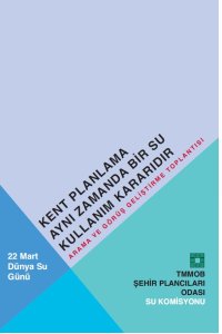 KENT PLANLAMA, AYNI ZAMANDA BİR SU KULLANIM KARARIDIR