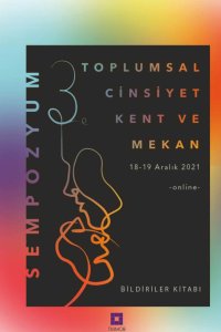 3. TOPLUMSAL CİNSİYET KENT VE MEKAN SEMPOZYUMU