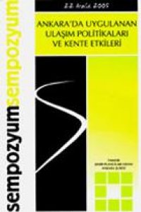 ANKARA``DA UYGULANAN ULAŞIM POLİTİKALARI VE KENTE ETKİLERİ
