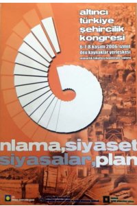 DŞG 30 | 6. TÜRKİYE ŞEHİRCİLİK KONGRESİ - PLANLAMA, SİYASET, SİYASALAR (2006)